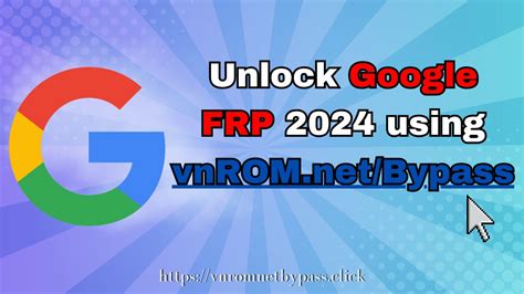 vnrom.net/bypass 2024|BYPASS GOOGLE ACCOUNT 2023 .